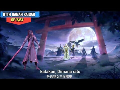 Battle Through The Heavens - ranah kaisar episode 387 | tekad xiaoyan