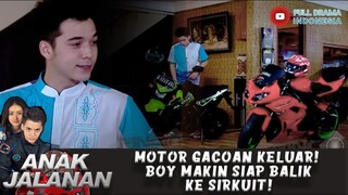 MOTOR GACOAN KELUAR! BOY MAKIN SIAP BALIK KE SIRKUIT! - ANAK JALANAN