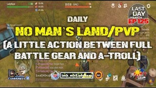 DAILY PVP EP 125 (a little action with full battle gear and a-troll) - Last Day On Earth: Survival