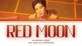 KIM WOOSEOK (김우석) - Red Moon (적월) (赤月) [Color Coded Lyrics/Han/Rom/Eng/가사]
