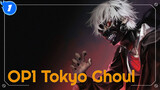 OP Tokyo Ghoul (Versi Full)_1