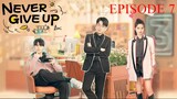 Never Give Up (2023) - Episode 7 English Sub