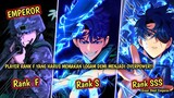 PLAYER RANK F YANG HARUS MEMAKAN LOGAM DEMI MENJADI OVERPOWER!! (Alur Cerita Manhwa EMPEROR)