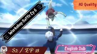 Tower of God Season 2 Episode 18 Workshop Battle English Sub