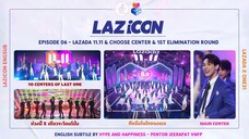 [Engsub] LAZiCON EP 06: LAZADA 11.11 & Center chose & 1st Elimination Round