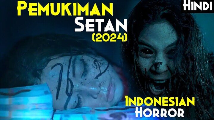 Pemukiman Setan (2024) Explained In Hindi - Only 2% People Can Watch This 2024 True INDONESIA Horror