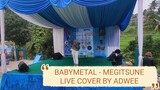 (LIVE COVER) BABYMETAL - Megitsune by ADWEE