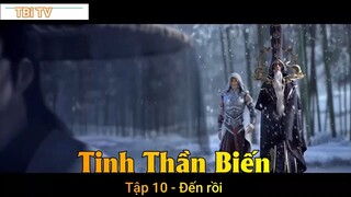 Tinh Thần Biến Tập 10 - Đến rồi