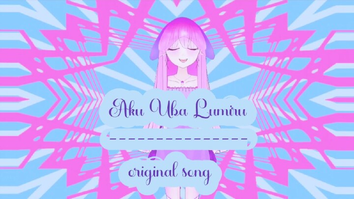 Aku uba Lumiru_my original song (uba lumiru)