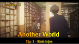 Another World Tập 1 - Rình trộm