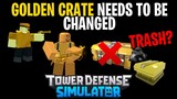 Golden crate needs to be changed.... | TDS