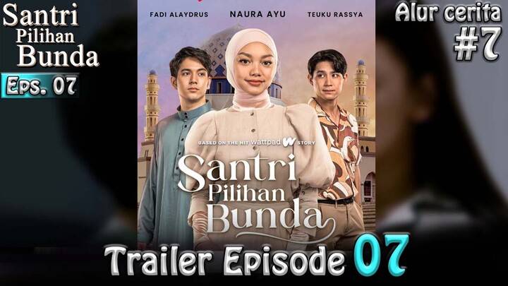 Drama Series S4ntri Pilihan Bunda | Episode 7 Trailer  - Series 2024
