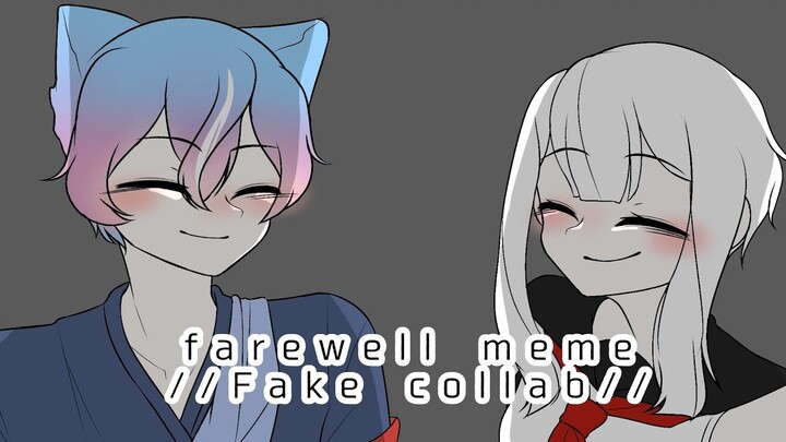 farewell meme //fake collab//