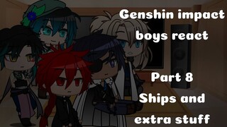 Genshin impact boys react || 8/? || Ships and extra stuff || read desc
