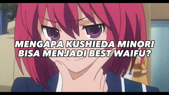 Best Waifu Kushieda Minori🔥