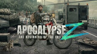 Apocalypse Z The Beginning of the End อะโพคาลิปซิส เซต้า จุดเริ่มต้นของจุดจบ (2024)