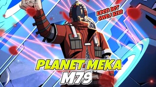 PLANET M79 TEKNOLOGINYA SEPERTI MAIN RUMAH RUMAHAN BUAT MOSS 🥶🥶 YEWU 137