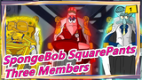 [SpongeBob SquarePants] Three Members| Full Version_1