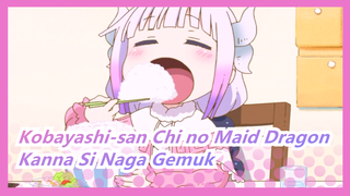 [Kobayashi-san Chi no Maid Dragon] Kanna Si Naga Gemuk