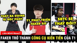 TIN NÓNG #397: T1 tạo &quot;FAKER ẢO&quot; chỉ để đóng quảng cáo - Doinb VỨT MIẾNG LIÊM SỈ vì được Donate