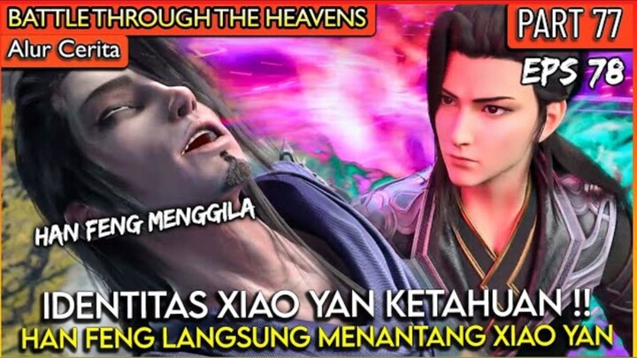 HAN FENG MENGGILA SAAT BERTEMU DENGAN XIAO YAN !! - #BTTH Battle Throug the Heaven EP 78