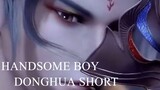 Donghua Handsome Boy ... hehehe