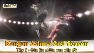 Kengan Ashura 2nd Season Tập 2 - Cậu tin chiêu cao cấp đó