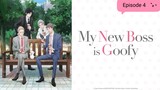 My New Boss is Goofy - Episode 4 Eng Sub