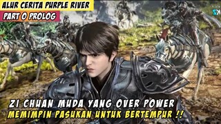 Terungkapnya Identitas Asli Dari Zi Chuan Muda - Alur Cerita Donghua Purple River Part 0 Prolog