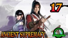 ANCIENT SUPREMACY EPISODE 17 SUB INDO