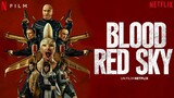 BLOOD RED SKY (2021 VAMPIRE FILM)