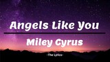 Angels Like You Lyrics - M. Cyrus