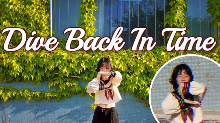 Dance cover OP Link Click  "Dive Back in Time"