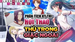 Phân Tích Kỳ Thi Hội Thao p1.2 Âm Mưu Ryuuen Và Kushida Bắt Tay Hại Horikita Lớp Học Đề Cao Thực Lực