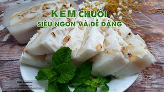 Cách làm KEM CHUỐI tại nhà siêu ngon và dễ dàng cho mùa hè| NẤU ĂN NGON