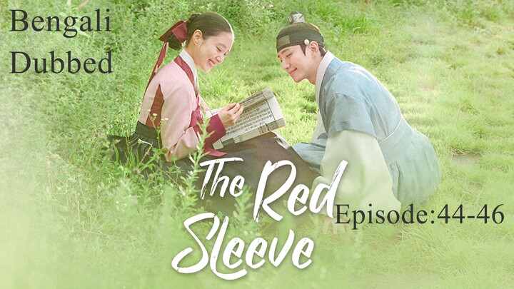 The Red Sleeve (2021)||Ep:44-46 [ Bengali Dubbed ]