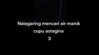 Nalagaring Mencari Airmanik Cupu astagina #3