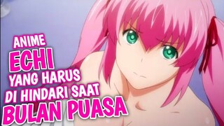 TOP 5 DAFTAR ANIME ECHI YANG HARUS DI HINDARI PAS BULAN PUASA