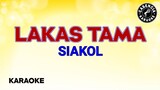 Lakas Tama (Karaoke) - Siakol