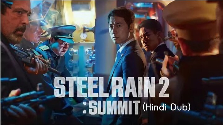 Steel Rain 2 Summit (Gangcheolbi 2 Jeongsanghoedam) (2020) Hindi Dubbed