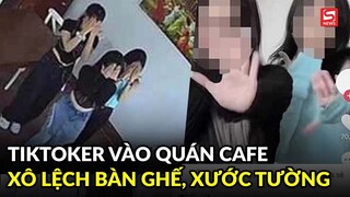 Vụ nhóm Tiktoker vào quán cafe quay clip không kê lại bàn ghế, làm xước tường: Chủ quán lên tiếng