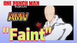 [One Punch Man] AMV |  "Faint"  Seru!
