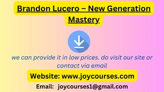 Brandon Lucero – New Generation Mastery