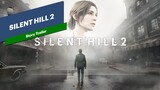 Silent Hill 2 Trailer