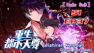 【INDO SUB】Kelahiran Kembali Guru Surgawi/Rebirth of Heavenly Master Musim 1 Episode 37