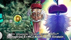 ATOMIC BOM DR VEGAPUNK E = MC2 ALA ALBERT EINSTEIN DIJELASKAN