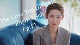 The Love You Give Me  EP.12