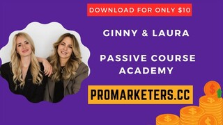 Ginny & Laura Passive Course Academy