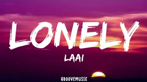 Laai - Lonely (Lyrics)