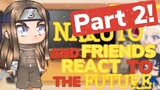 Past Naruto and Friends react to the future [PART 2]